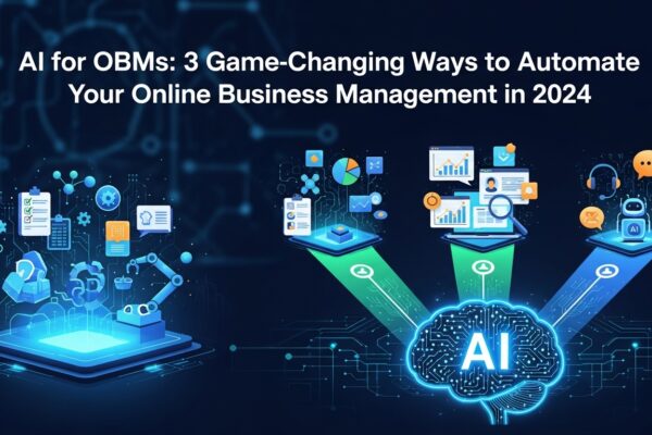 AI for OBMs: 3 Game-Changing Ways to Automate Your Online Business Management in 2024